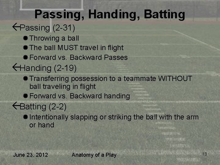 Passing, Handing, Batting ßPassing (2 -31) ®Throwing a ball ®The ball MUST travel in
