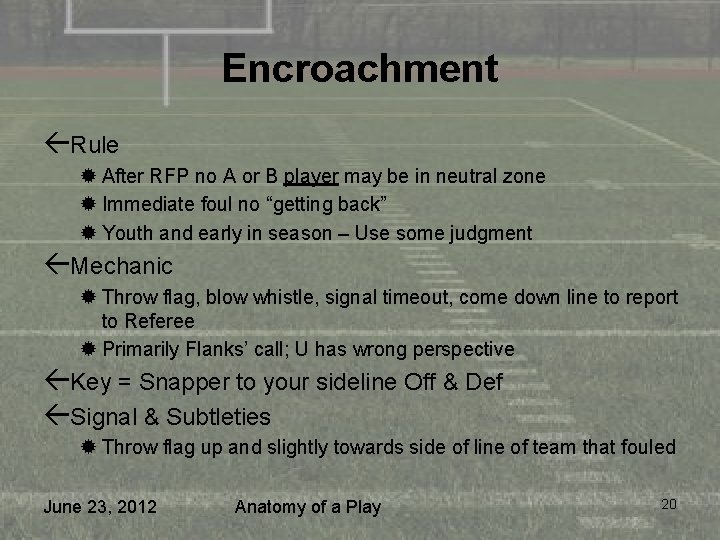 Encroachment ßRule ® After RFP no A or B player may be in neutral
