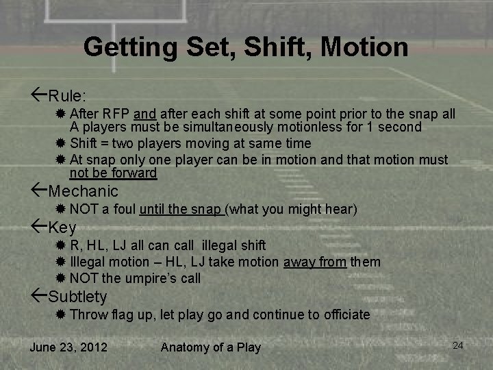 Getting Set, Shift, Motion ßRule: ® After RFP and after each shift at some