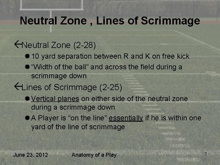 Neutral Zone , Lines of Scrimmage ßNeutral Zone (2 -28) ® 10 yard separation