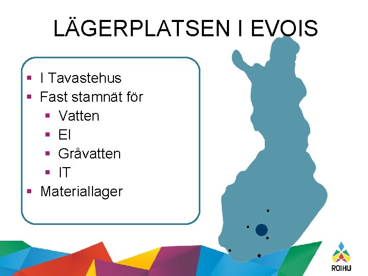 LÄGERPLATSEN I EVOIS § I Tavastehus § Fast stamnät för § Vatten § El