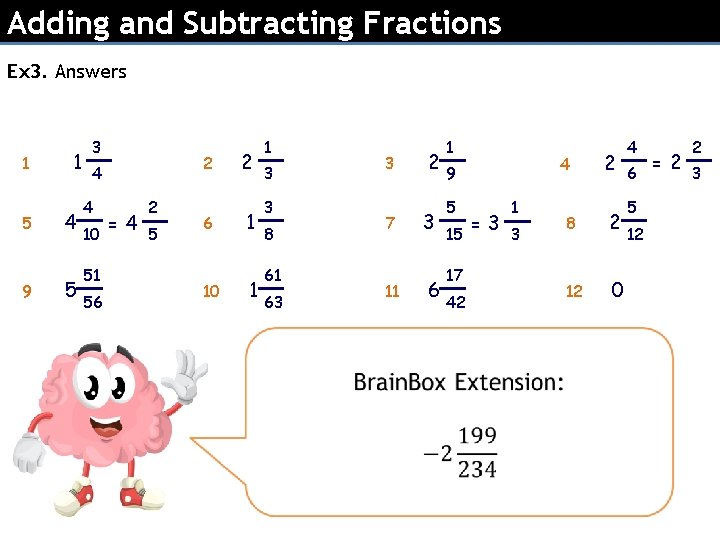 Adding and Subtracting Fractions Ex 3. Answers 1 5 9 1 4 5 3