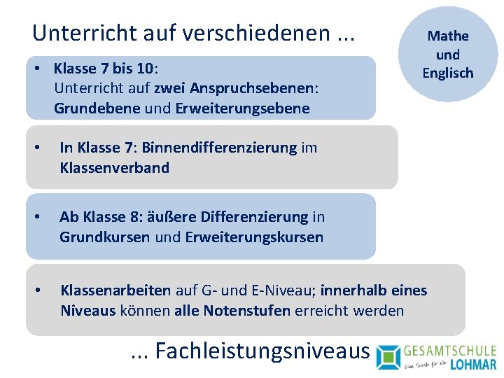 Unterricht auf verschiedenen. . . • Klasse 7 bis 10: Unterricht auf zwei Anspruchsebenen: