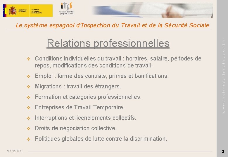Relations professionnelles © ITSS 2011 v Conditions individuelles du travail : horaires, salaire, périodes