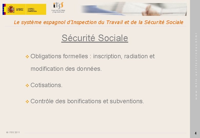 Sécurité Sociale v Obligations formelles : inscription, radiation et modification des données. v Cotisations.