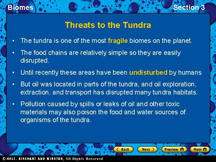 Biomes Section 3 Threats to the Tundra • The tundra is one of the