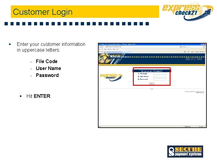 Customer Login § Enter your customer information in uppercase letters: - File Code -