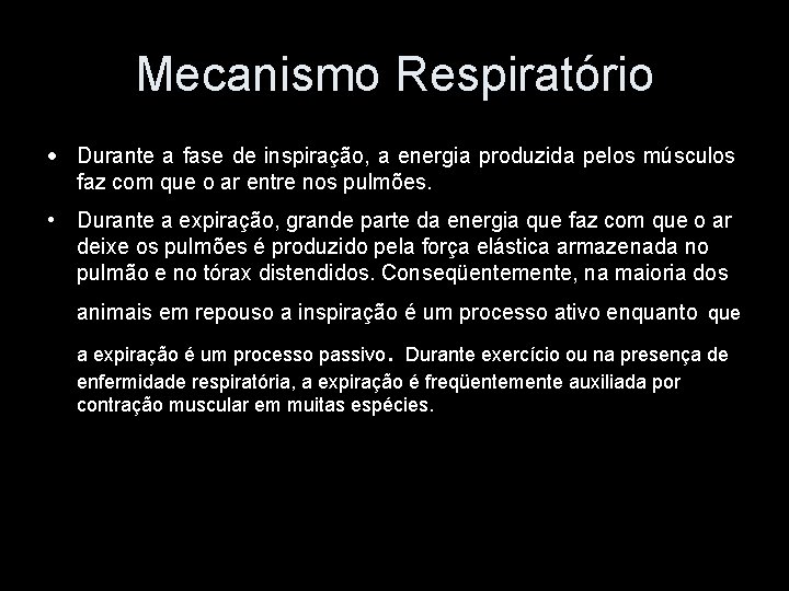 Mecanismo Respiratório · Durante a fase de inspiração, a energia produzida pelos músculos faz