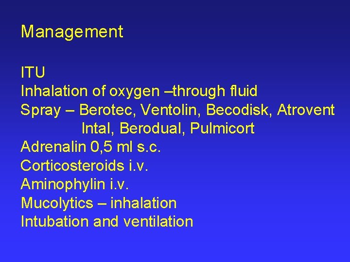 Management ITU Inhalation of oxygen –through fluid Spray – Berotec, Ventolin, Becodisk, Atrovent Intal,