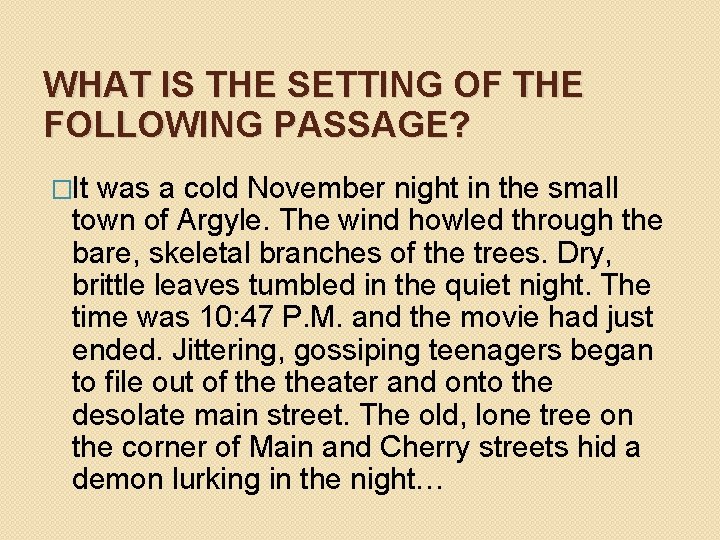 WHAT IS THE SETTING OF THE FOLLOWING PASSAGE? �It was a cold November night