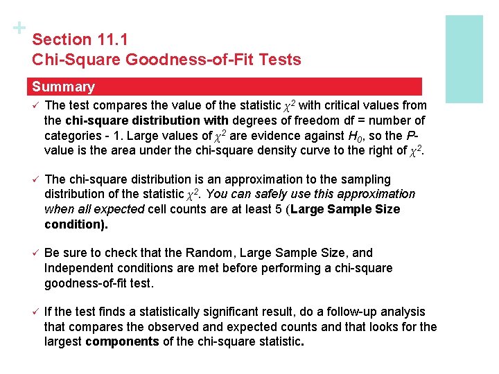 + Section 11. 1 Chi-Square Goodness-of-Fit Tests Summary ü The test compares the value