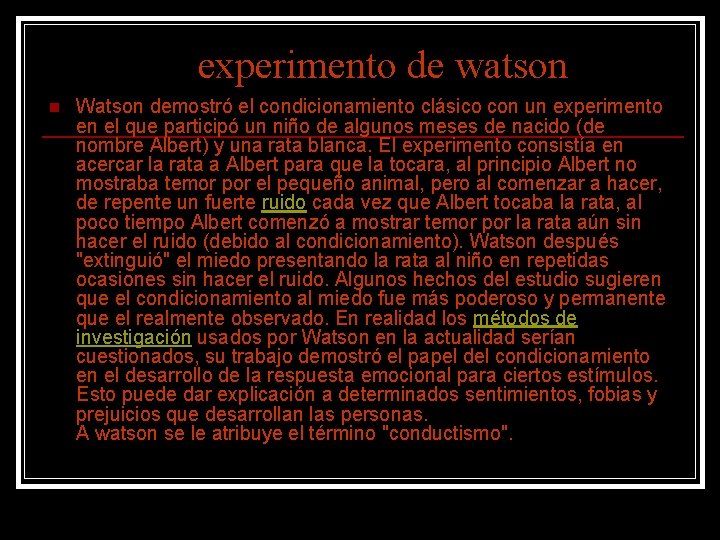 experimento de watson n Watson demostró el condicionamiento clásico con un experimento en el