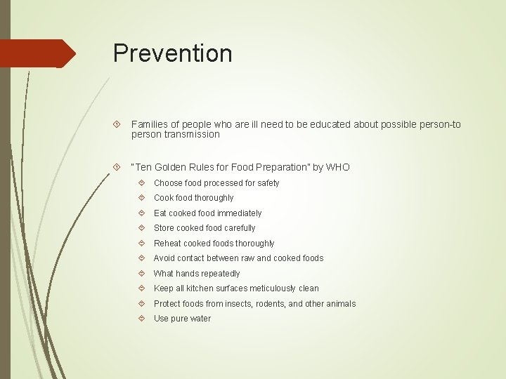 Prevention Families of people who are ill need to be educated about possible person-to