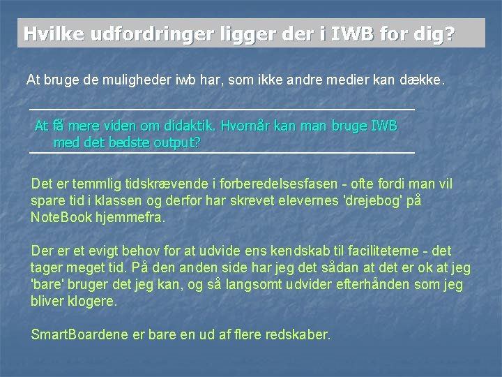 Hvilke udfordringer ligger der i IWB for dig? At bruge de muligheder iwb har,