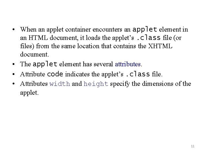  • When an applet container encounters an applet element in an HTML document,