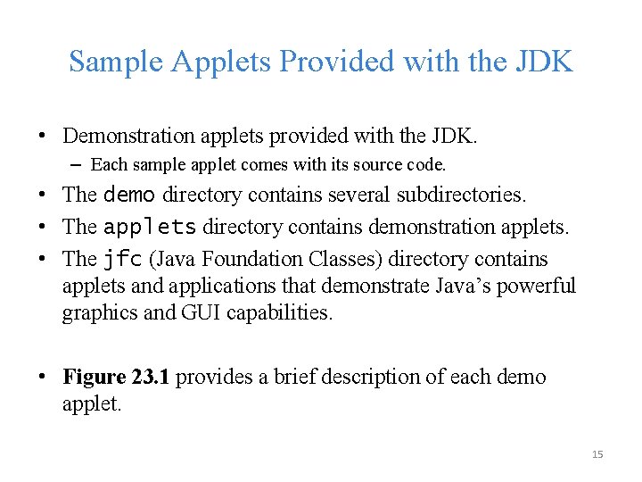 Sample Applets Provided with the JDK • Demonstration applets provided with the JDK. –