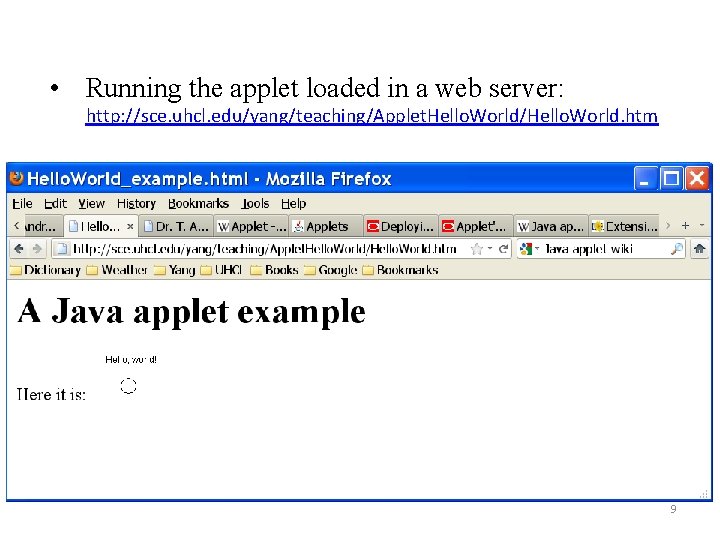  • Running the applet loaded in a web server: http: //sce. uhcl. edu/yang/teaching/Applet.
