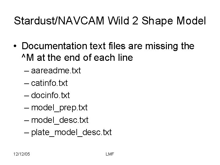 Stardust/NAVCAM Wild 2 Shape Model • Documentation text files are missing the ^M at
