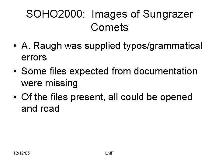 SOHO 2000: Images of Sungrazer Comets • A. Raugh was supplied typos/grammatical errors •