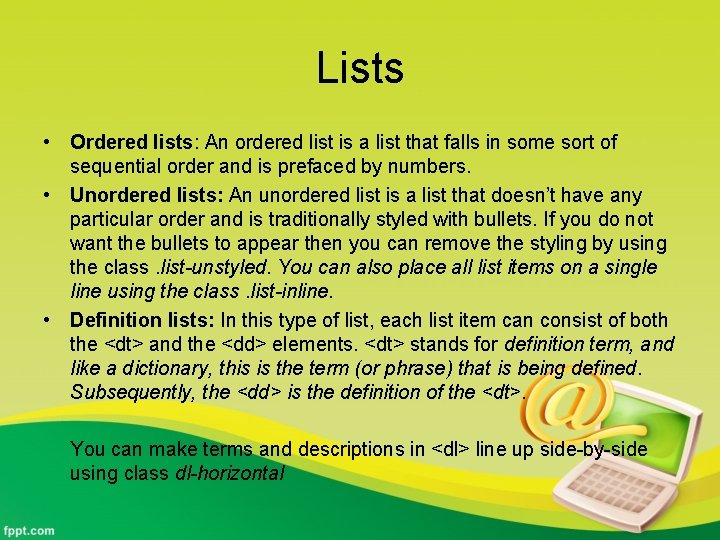 Lists • Ordered lists: An ordered list is a list that falls in some