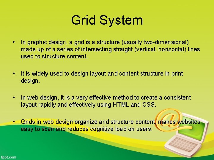 Grid System • In graphic design, a grid is a structure (usually two-dimensional) made