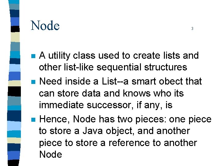 Node n n n 3 A utility class used to create lists and other