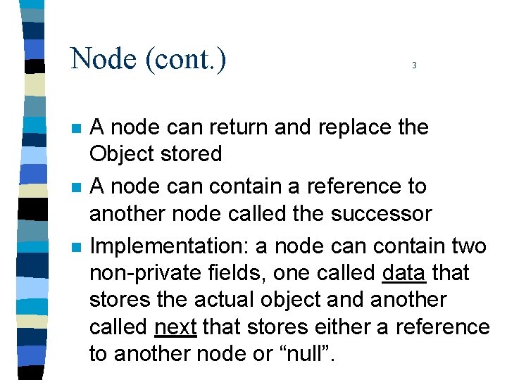 Node (cont. ) n n n 3 A node can return and replace the