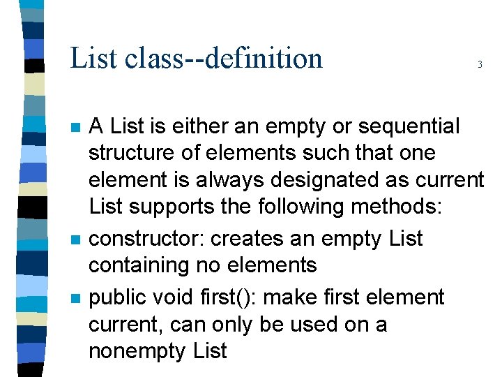 List class--definition n 3 A List is either an empty or sequential structure of