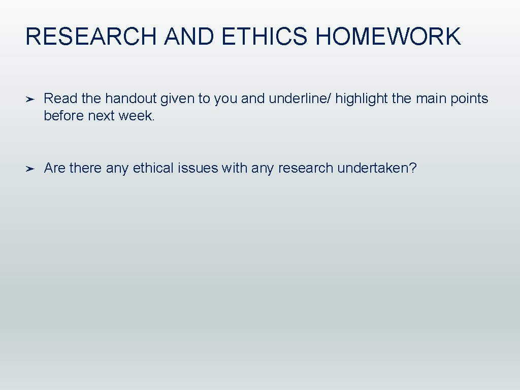 RESEARCH AND ETHICS HOMEWORK ➤ Read the handout given to you and underline/ highlight