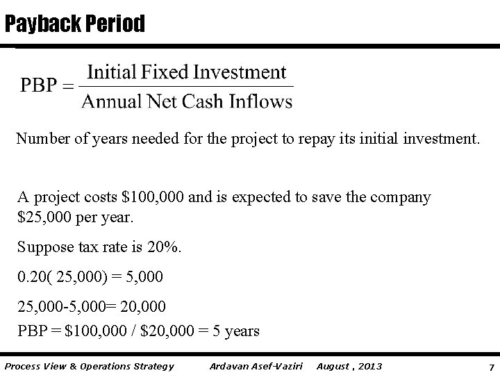 Payback Period Number of years needed for the project to repay its initial investment.