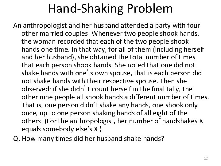 Hand-Shaking Problem An anthropologist and her husband attended a party with four other married