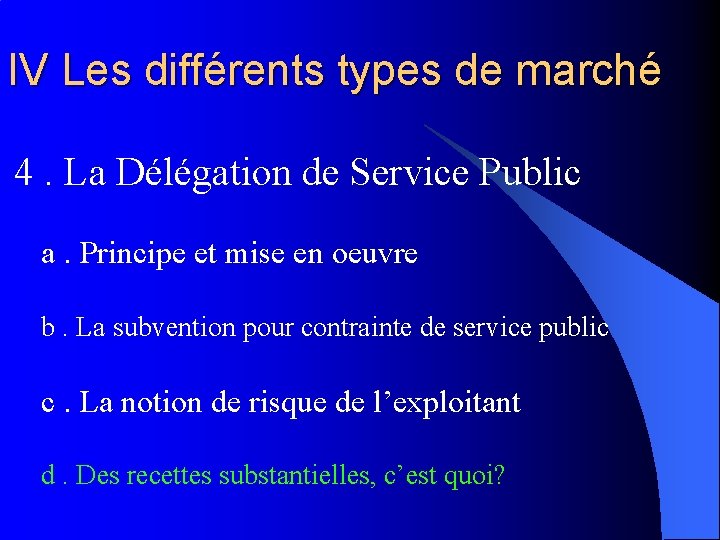 IV Les différents types de marché 4. La Délégation de Service Public a. Principe