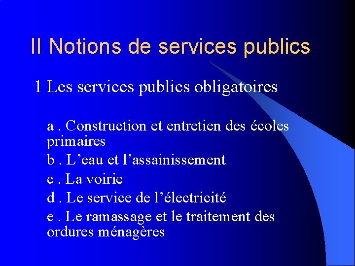 II Notions de services publics 1 Les services publics obligatoires a. Construction et entretien