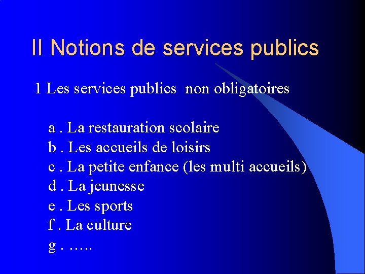 II Notions de services publics 1 Les services publics non obligatoires a. La restauration
