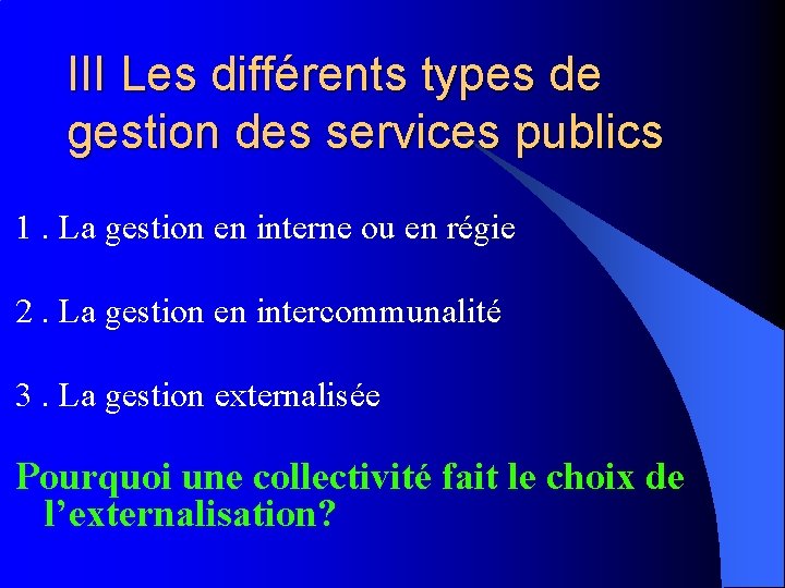 III Les différents types de gestion des services publics 1. La gestion en interne