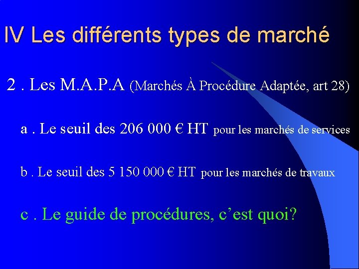 IV Les différents types de marché 2. Les M. A. P. A (Marchés À