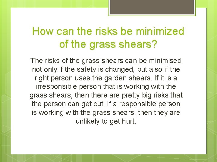 How can the risks be minimized of the grass shears? The risks of the