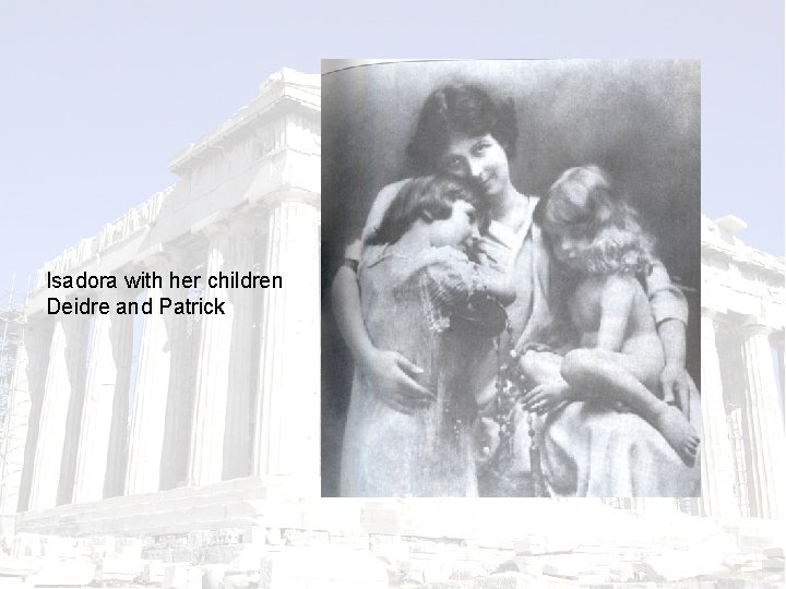 Isadora with her children Deidre and Patrick 