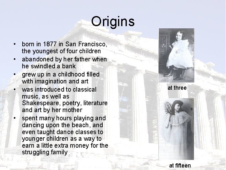 Origins • born in 1877 in San Francisco, the youngest of four children •