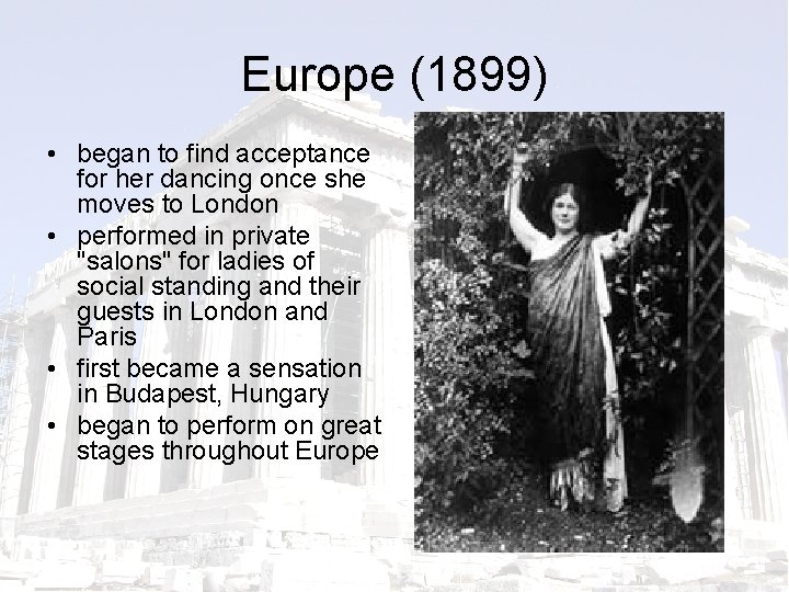 Europe (1899) • began to find acceptance for her dancing once she moves to