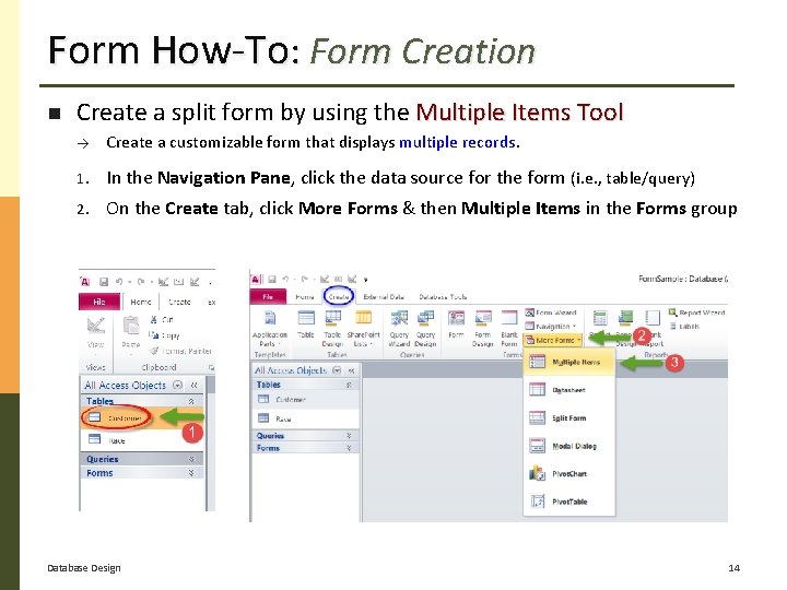 Form How-To: Form Creation Create a split form by using the Multiple Items Tool