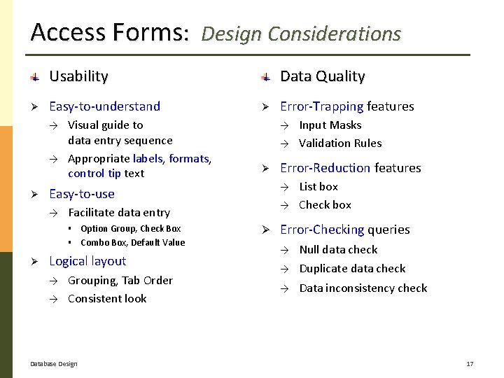 Access Forms: Design Considerations Usability Ø Easy-to-understand Visual guide to data entry sequence →