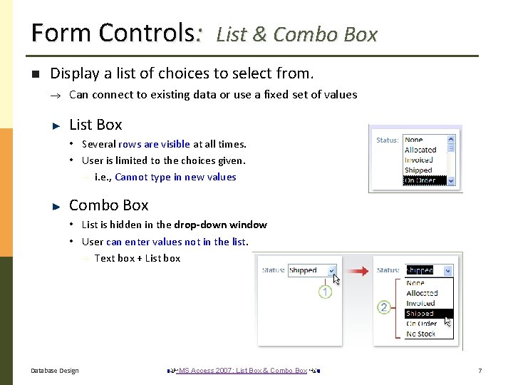 Form Controls: List & Combo Box Display a list of choices to select from.