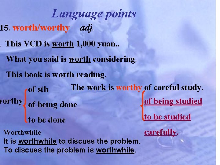 Language points 15. worth/worthy adj. . This VCD is worth 1, 000 yuan. . Language points 15. worth/worthy adj. . This VCD is worth 1, 000 yuan. .