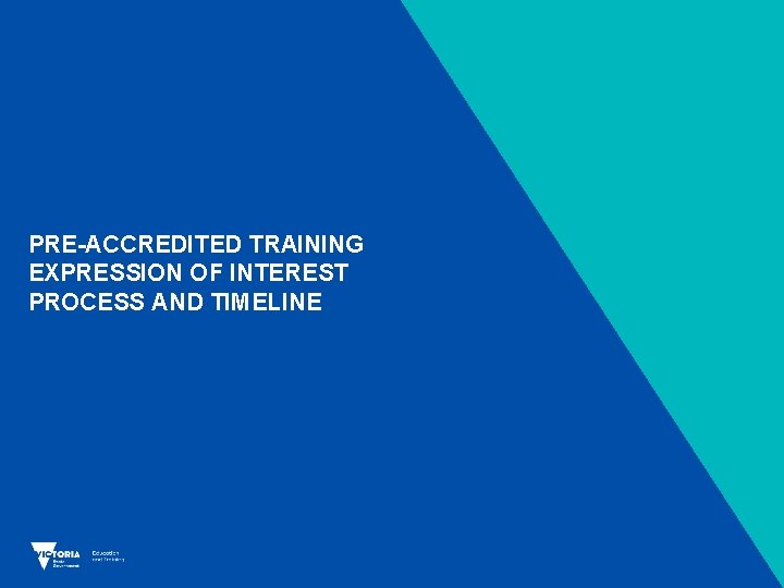 PRE-ACCREDITED TRAINING EXPRESSION OF INTEREST PROCESS AND TIMELINE 11 OFFICIAL 