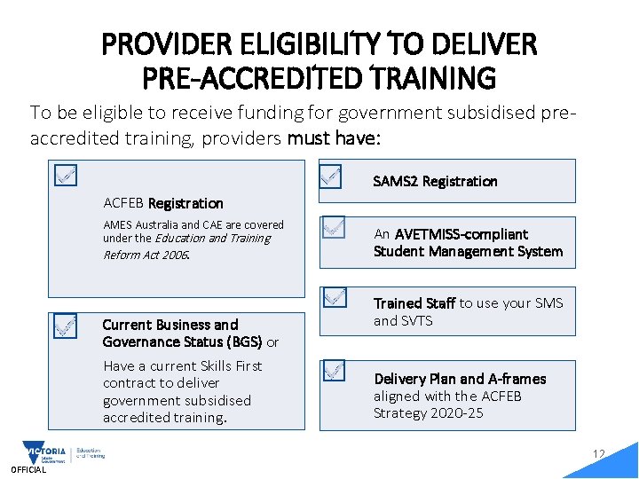 PROVIDER ELIGIBILITY TO DELIVER PRE-ACCREDITED TRAINING To be eligible to receive funding for government
