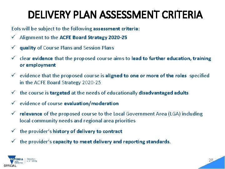 DELIVERY PLAN ASSESSMENT CRITERIA Eo. Is will be subject to the following assessment criteria: