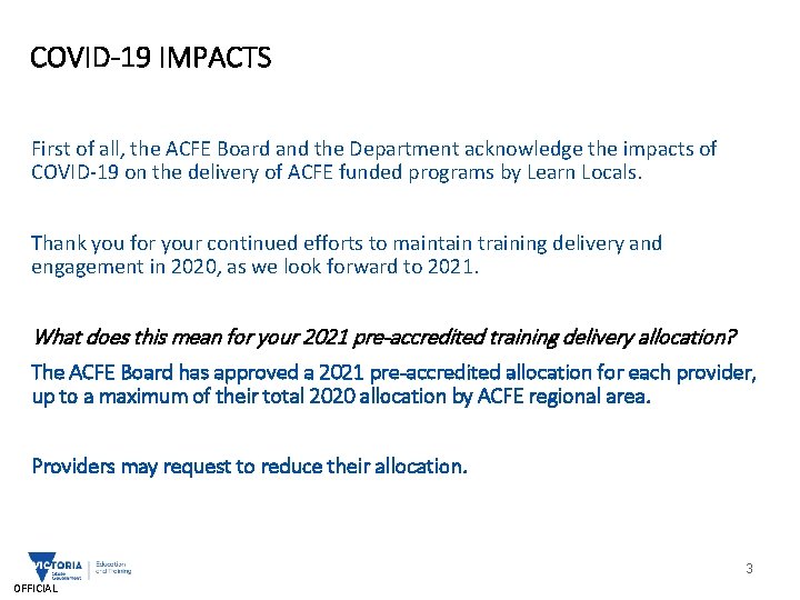 COVID-19 IMPACTS First of all, the ACFE Board and the Department acknowledge the impacts