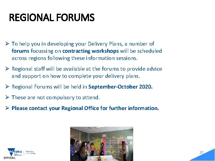 REGIONAL FORUMS Ø To help you in developing your Delivery Plans, a number of