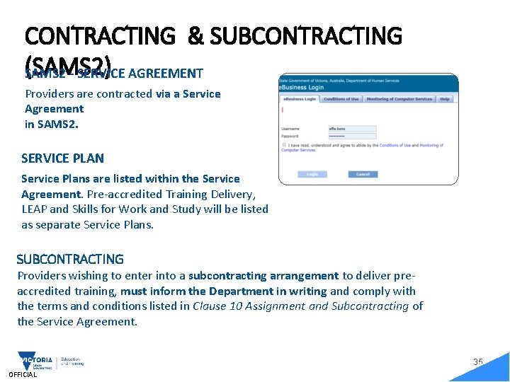 CONTRACTING & SUBCONTRACTING (SAMS 2) SAMS 2 - SERVICE AGREEMENT Providers are contracted via